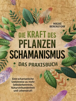 cover image of Die Kraft des Pflanzenschamanismus--Das Praxisbuch